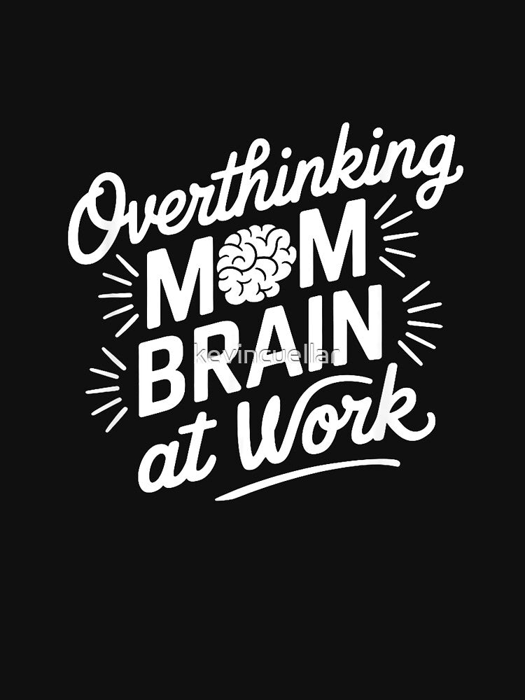 Overthinking Mom Brain At Work T-Shirt by kevincuellar