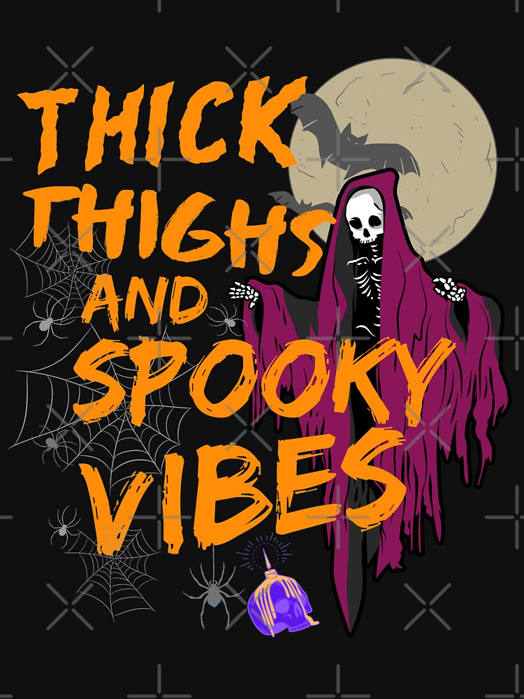 Thick Thighs And Spooky Vibes by Anupol