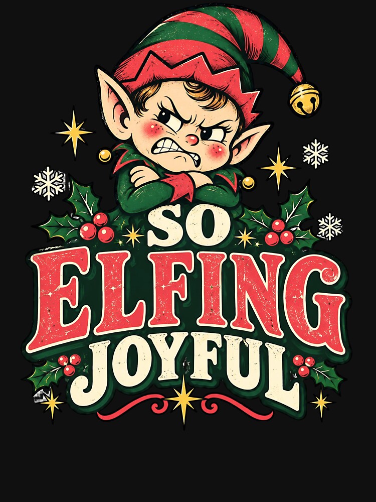 So Elfing Joyful – Angry Elf Funny Vintage Christmas by Bossy Dogs Co.