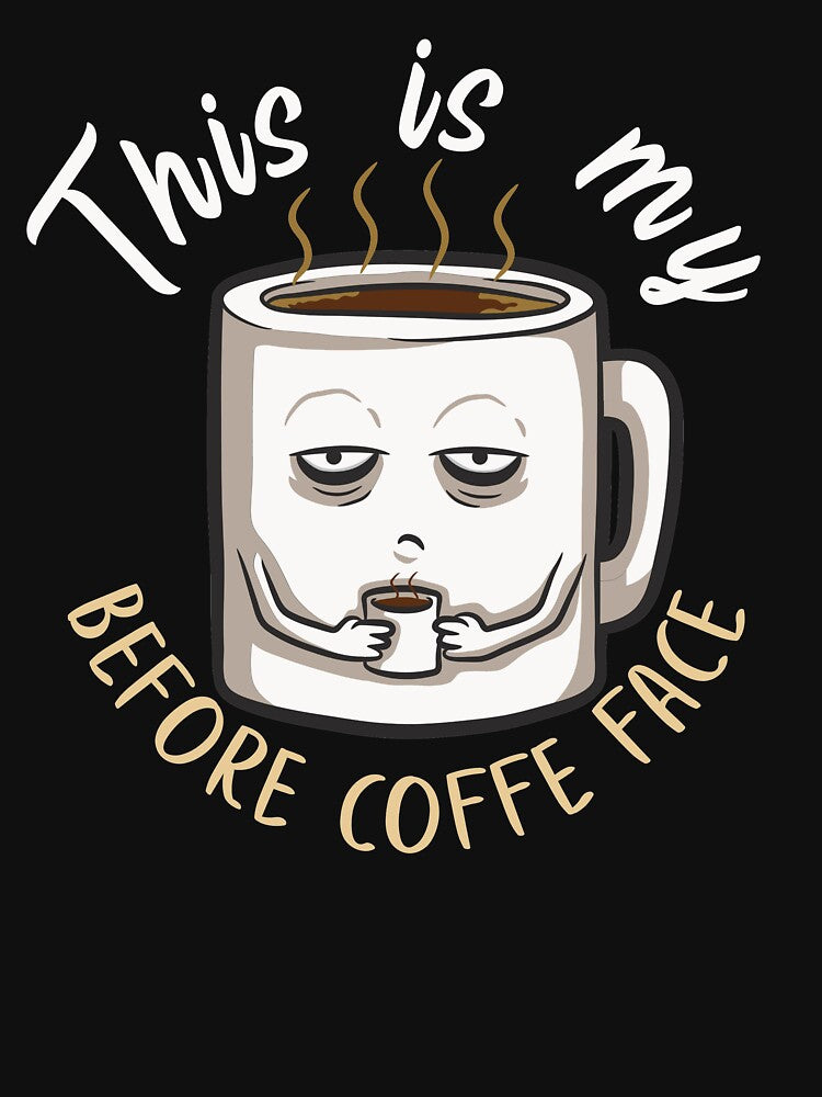 This is my before coffee face for coffee lover by FalkDania