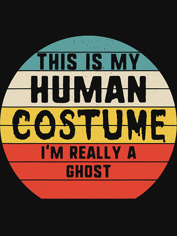 This My Human Costume Im Really A by YesterDayCheck