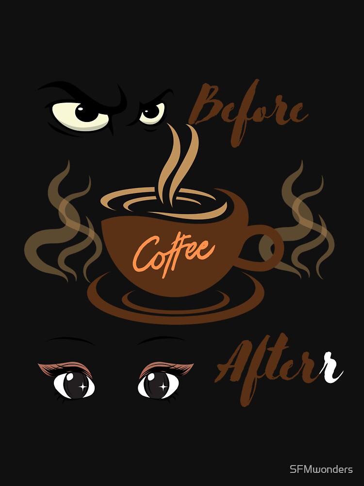 Before Coffee, After Coffee Mood. by SFMwonders