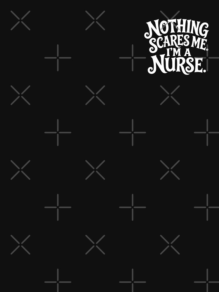 NURSE HALLOWEEN - NOTHING SCARES ME. I’M A NURSE. left chest minimalist subtle print by YNELENT