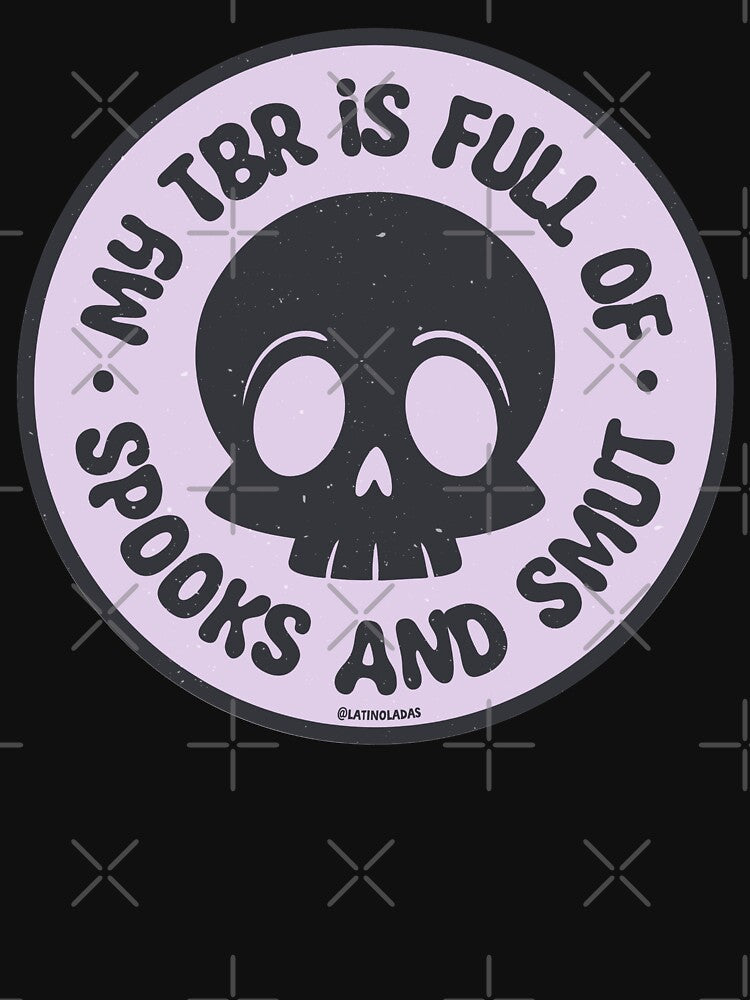 My Tbr Is Full Of Spooks And Smut / Cute Reading Skull Aesthetic Bookish Halloween Spooky For Kindle Girlie Readers by Latinoladas