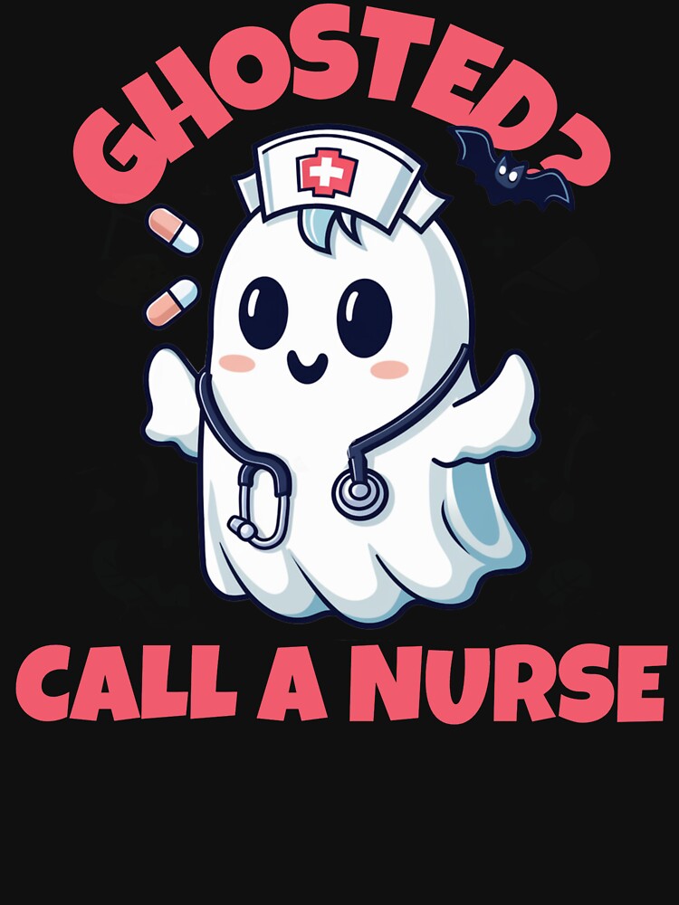 Ghosted? Call A Nurse Cute Funny Halloween Nurse by NoonMoonApparel