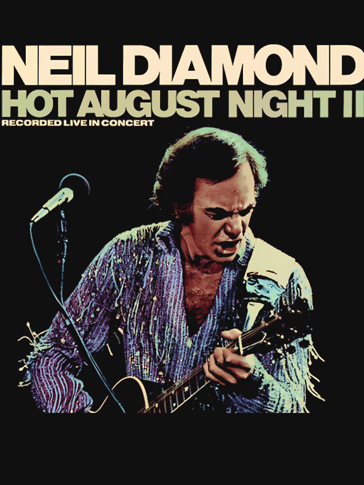 Neil Diamonds Classic Hot August Night by toigerdeleef