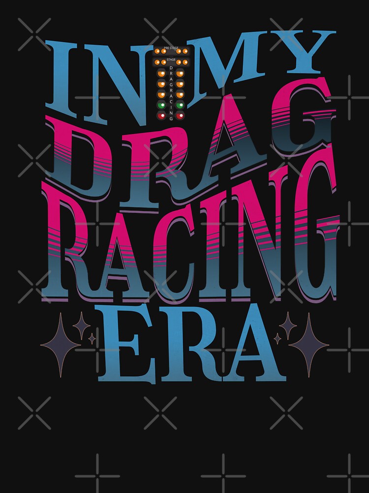 In My Drag Racing Era Racing Cars Drag Racer Motorsports Street Racing Racetrack Drag Strip by CarantinedChaos