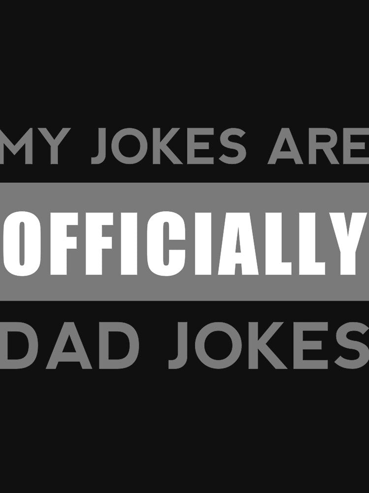 Fun dad jokes officially My Jokes are Officially Dad Jokes by Carley Peter