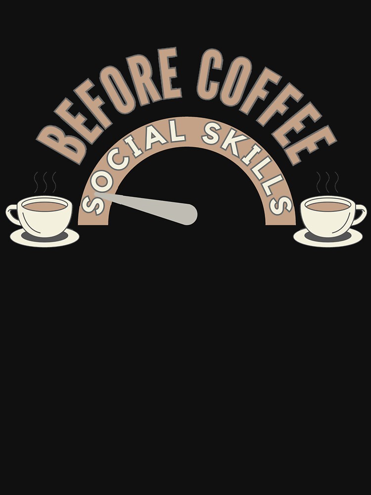 Introvert Gift Social Skills Before Coffee by Amazing-Kortez