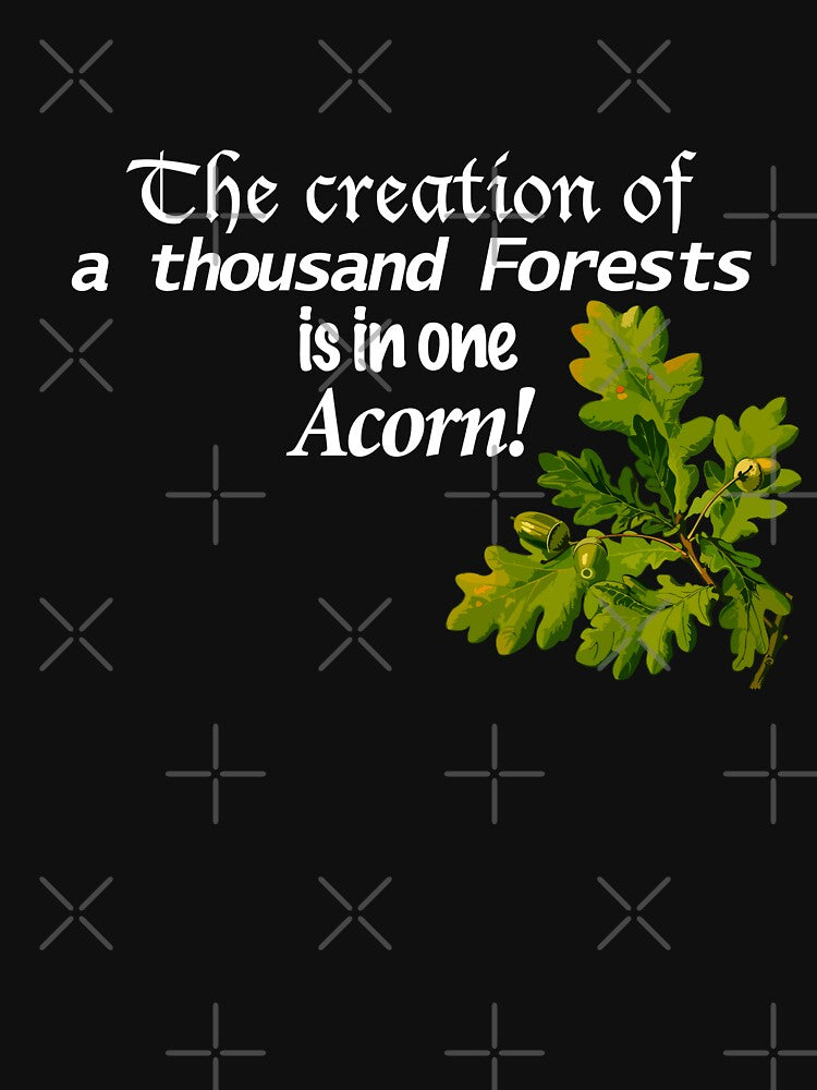 The creation of a thousand forests is in one acorn. Ralph Waldo Emerson Quote by azule1