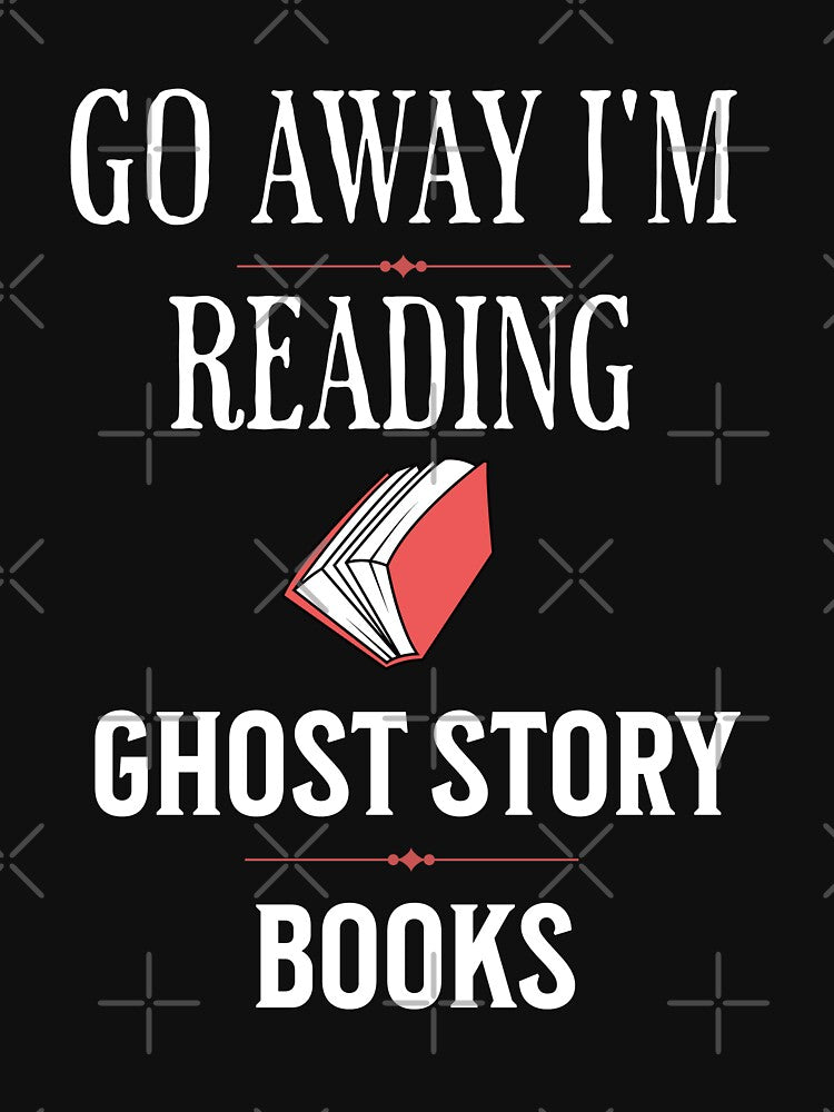 Go Away I'm Reading Ghost Story Books by ArtBySymone