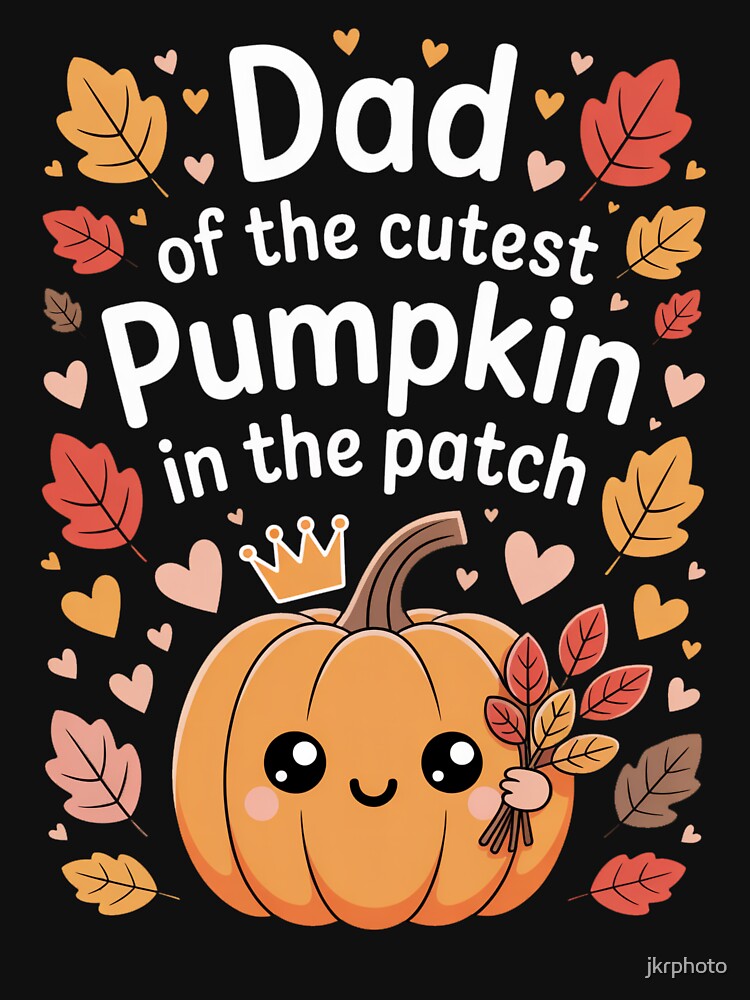 Dad of the cutest pumpkin in the patch by jkrphoto