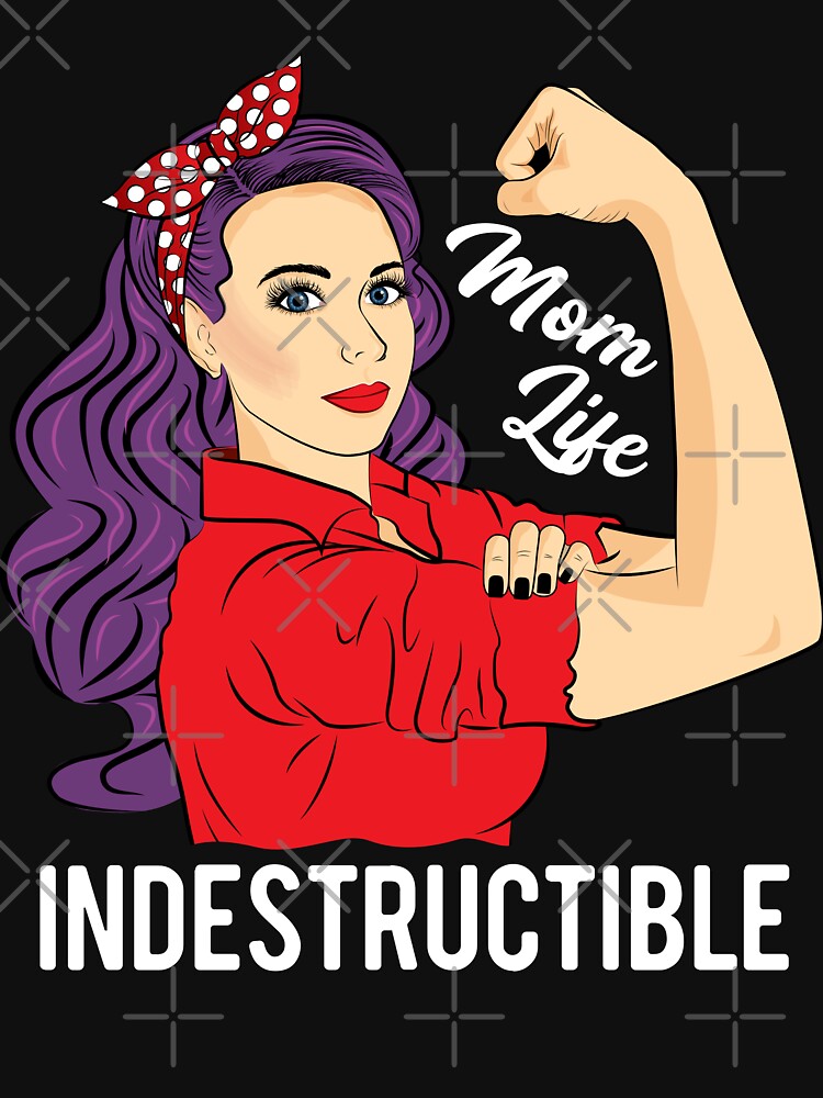 Mom Life Indestructible Women Mother’s Day by ZNOVANNA