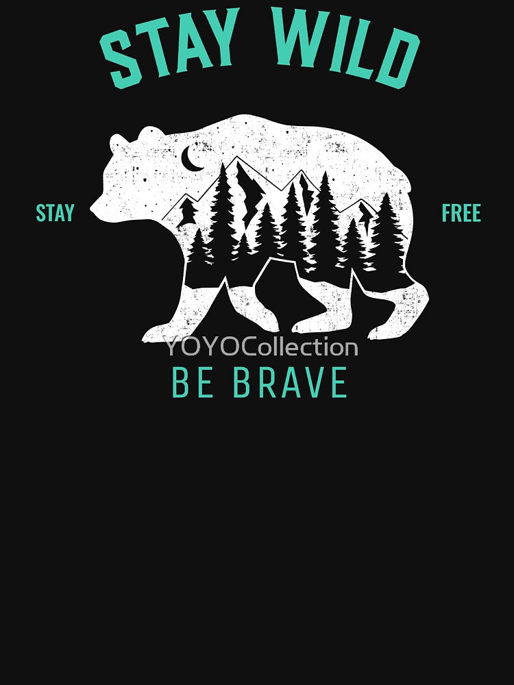 Stay Wild, Stay Free , Be Brave by YOYOCollection
