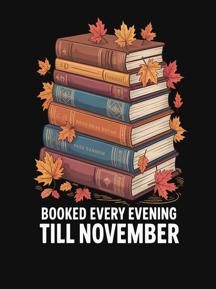 Booked Every Evening Autumn Fall Season Book Reader Bookworm by VladoZork
