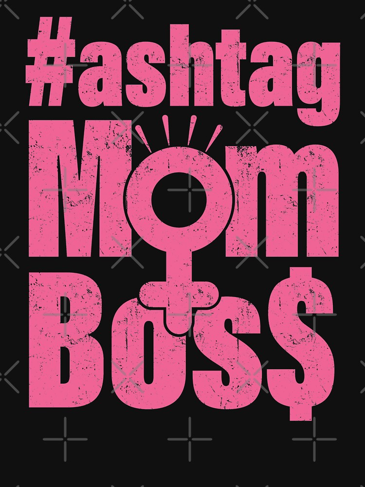 Hashtag Mom Boss The Joys of Being A Leader by GravitiTees