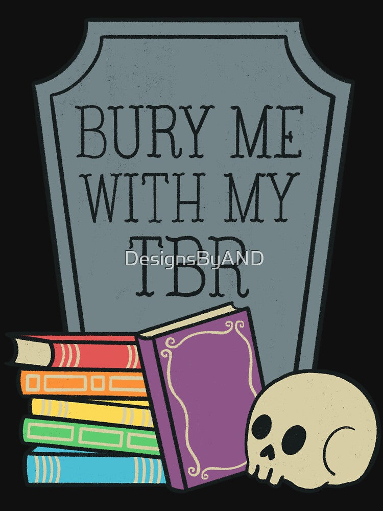 Bury Me With My TBR Rainbow by DesignsByAND