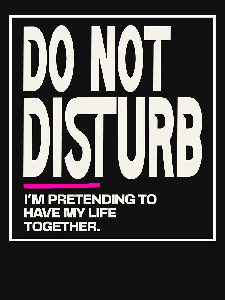 Do Not Disturb – Tired Mom Humor Tee by Tired Mom Club Co