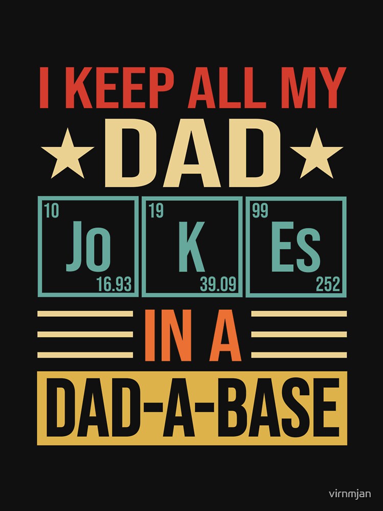 I Keep All My Dad Jokes In A Dad A Base Dad Jokes Vintage Sweatshirt106 by virnmjan
