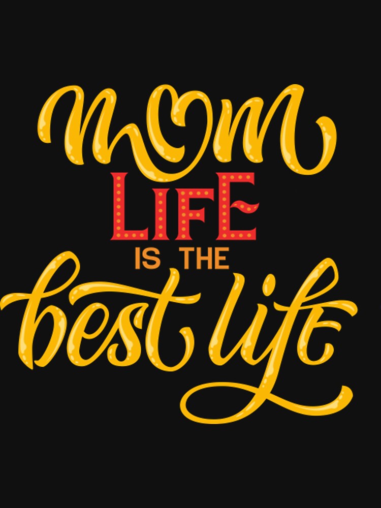 Mom Life is the Best Life by cnauq