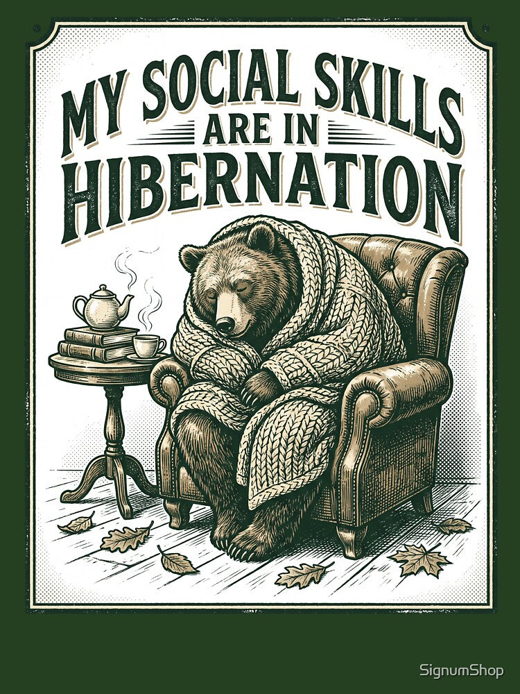 My Social Skills Are In Hibernation by SignumShop