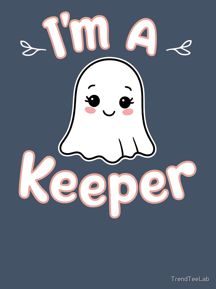 I'M a Keeper Cute Ghost Halloween Design by TrendTeeLab