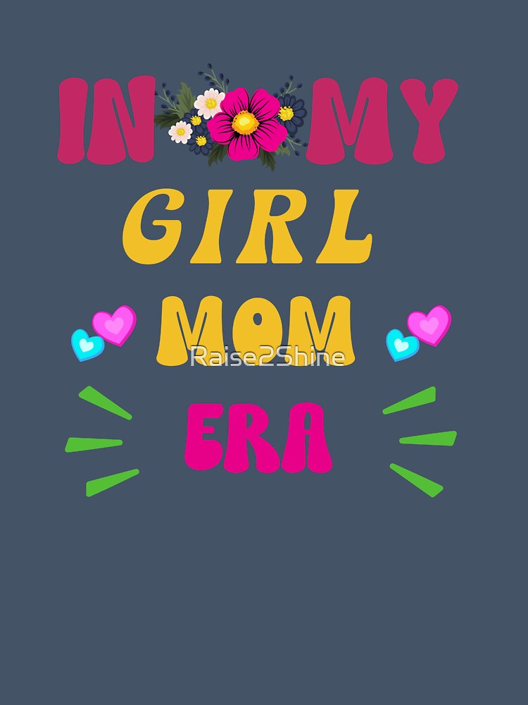 In My Girl Mom Era Retro Groovy Design by Raise2Shine