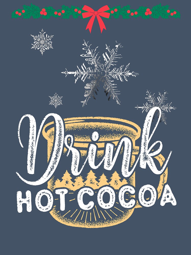 Drink Hot Cocoa Funny Gifts by Kegenth