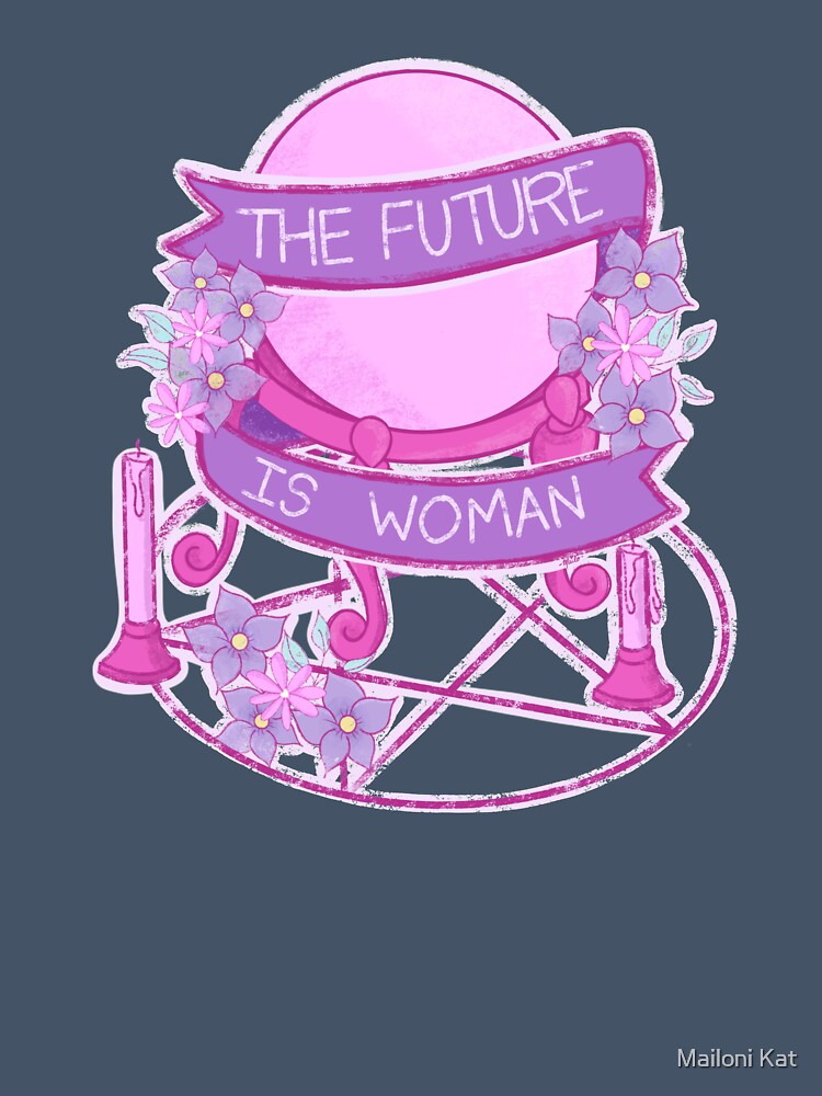 Future is Woman by Mailoni Kat