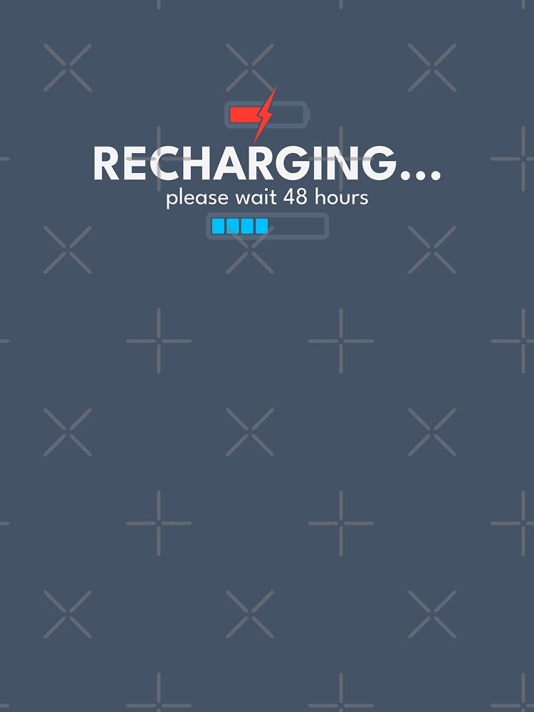 Recharging Please Wait 48 Hours | Sarcastic Introvert Humor Shirt by vizzionary