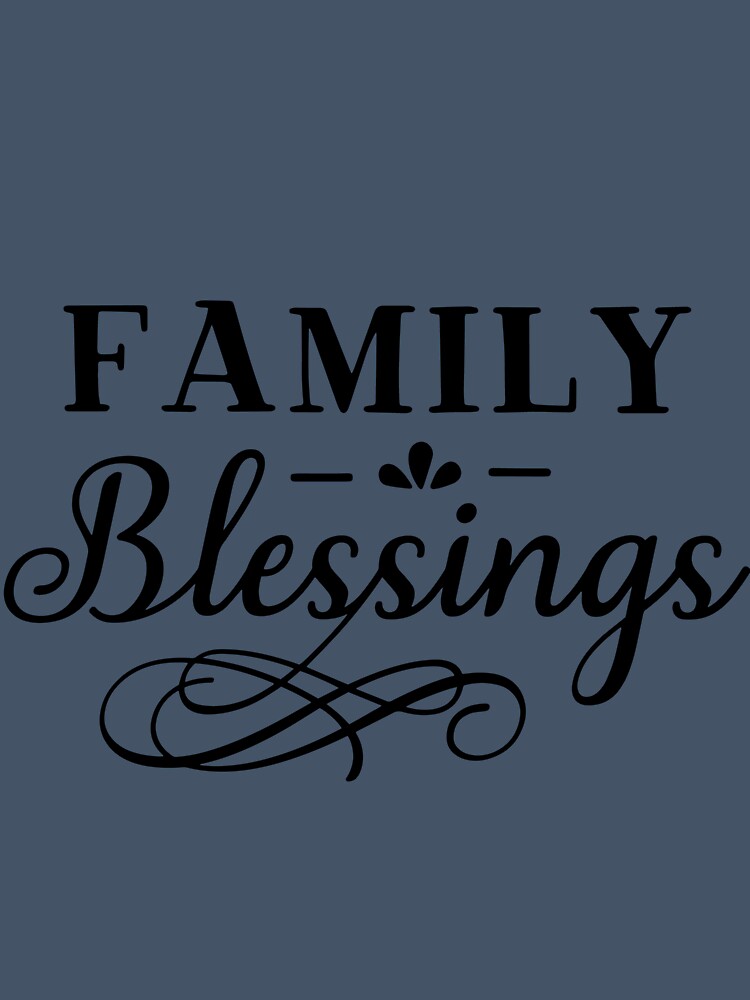 Family Blessings by LolasTees