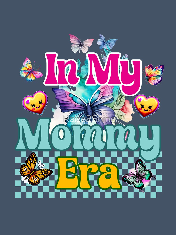 In My Mommy Era with Retro Colorful Butterfly Groovy Mommy Design by Raise2Shine