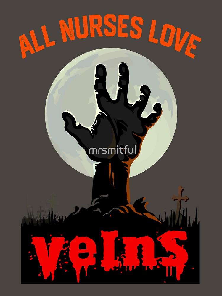 All Nurses Love Veins - Funny Nurse Halloween Costume T-Shirt Tee Gift by mrsmitful