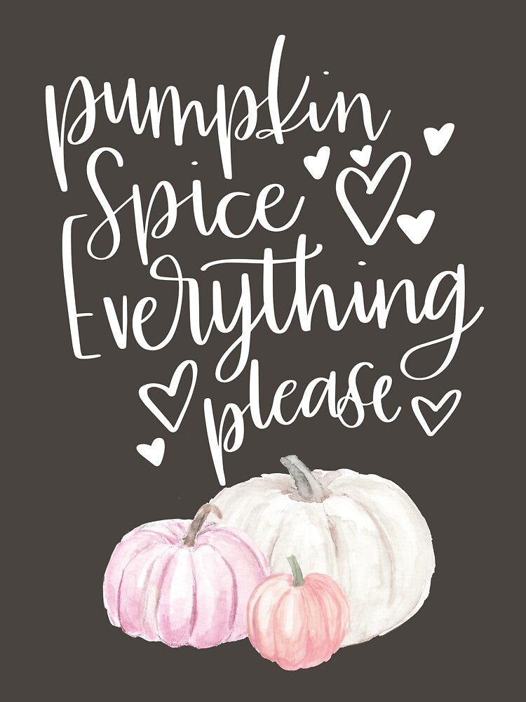 Pumpkin Spice Everything by Katey1285