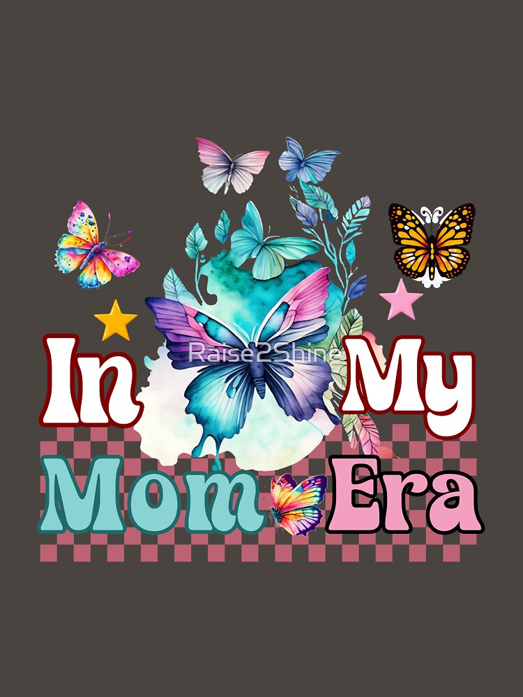 In My Mom Era with Retro Groovy Colorful Butterfly Design by Raise2Shine