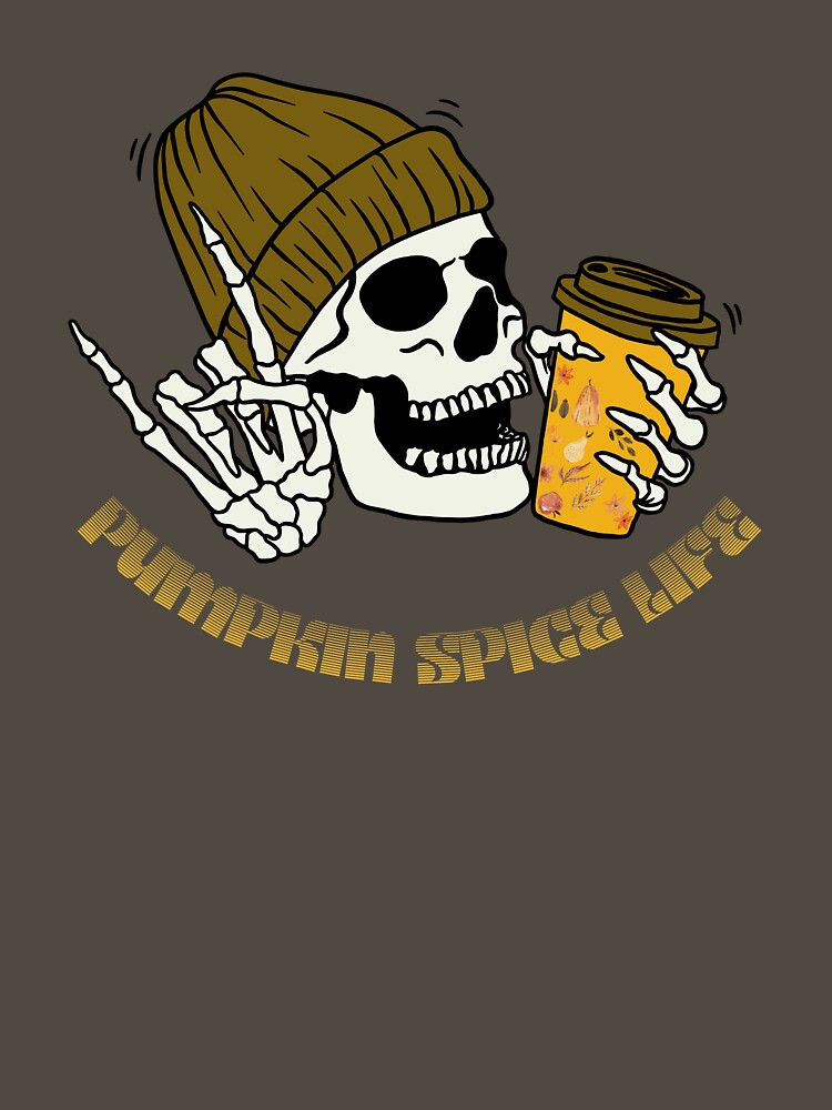 Skeleton Pumpkin Spice Life by OnPointWear