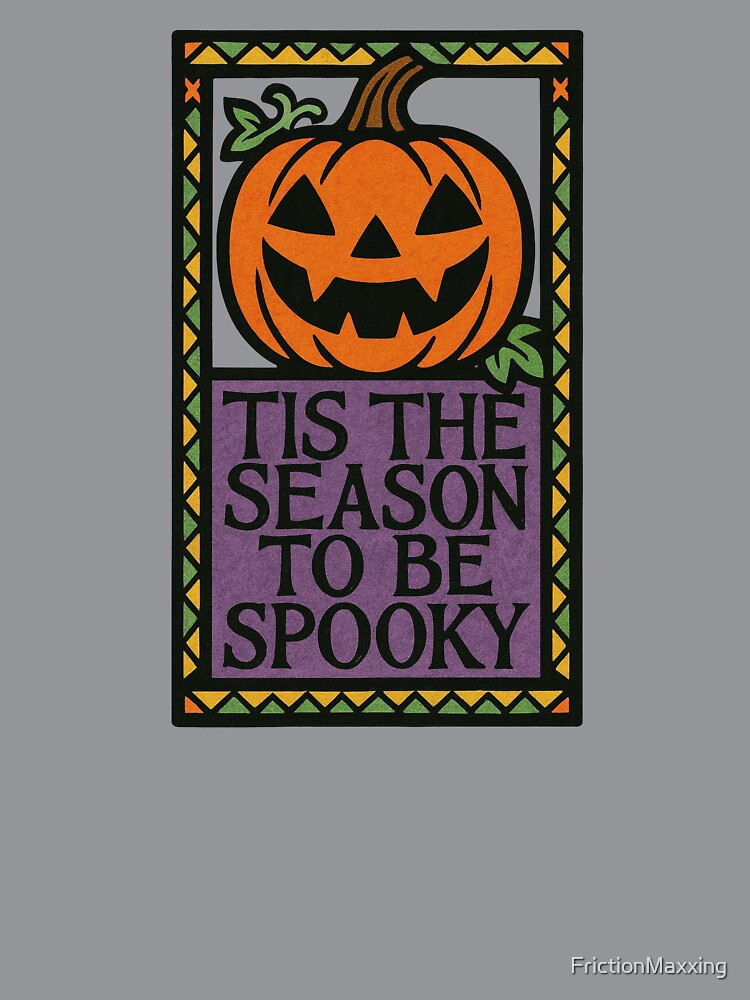 Tis the season to be Spooky by FrictionMaxxing