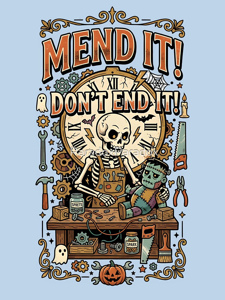 Mend it! Don't end it! - Halloween for tinkerers by ParadoxParadox