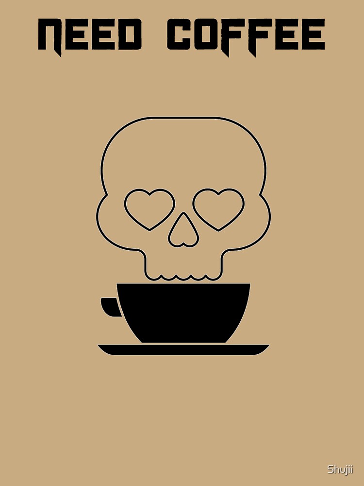 Need Coffee Halloween Skull Cute by Shujii