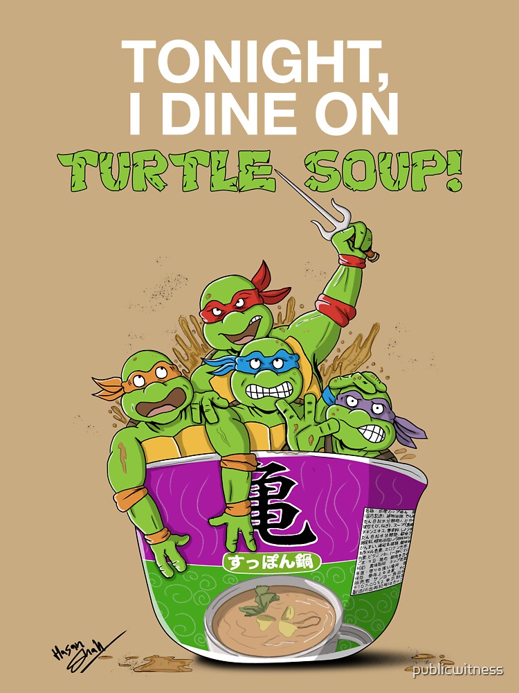 Tonight, I Dine on Turtle Soup! by publicwitness