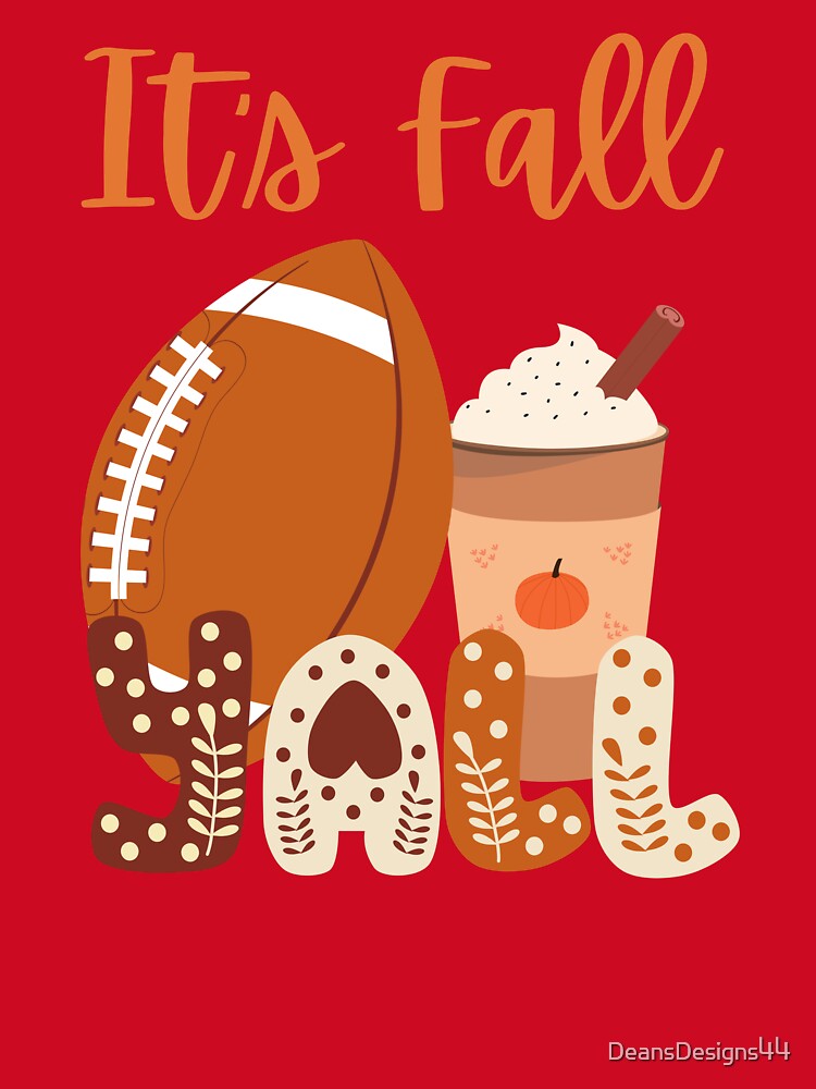 It's Fall Yall Football Season Pumpkin Spice Coffee by DeansDesigns44