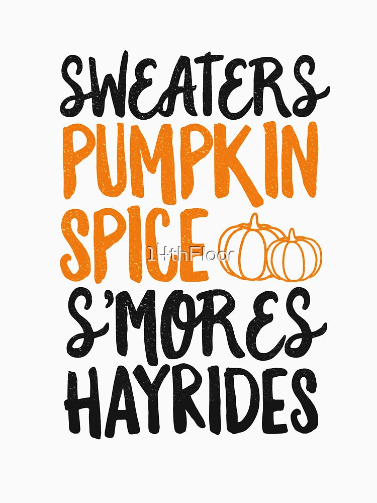 Sweaters Pumpkin Spice S'Mores Hayrides T-Shirt Fall Farm by 14thFloor