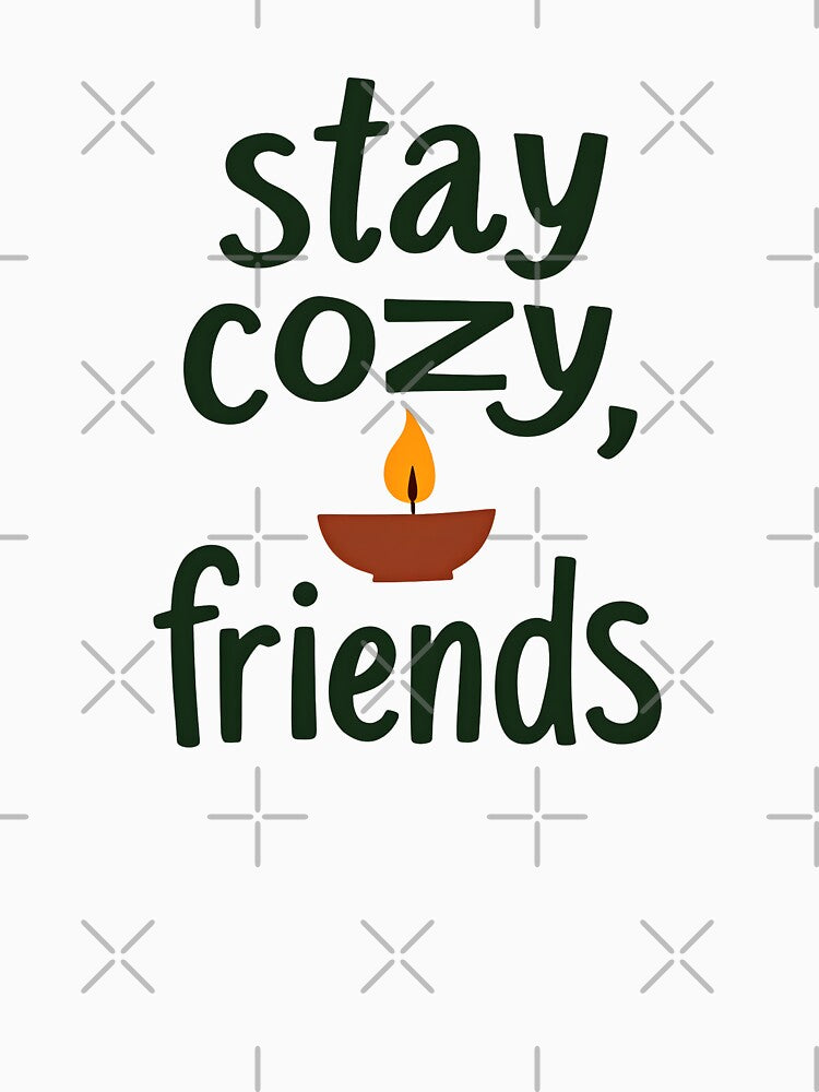 Stay Cozy Friends by AlyssasCreativeBoutique