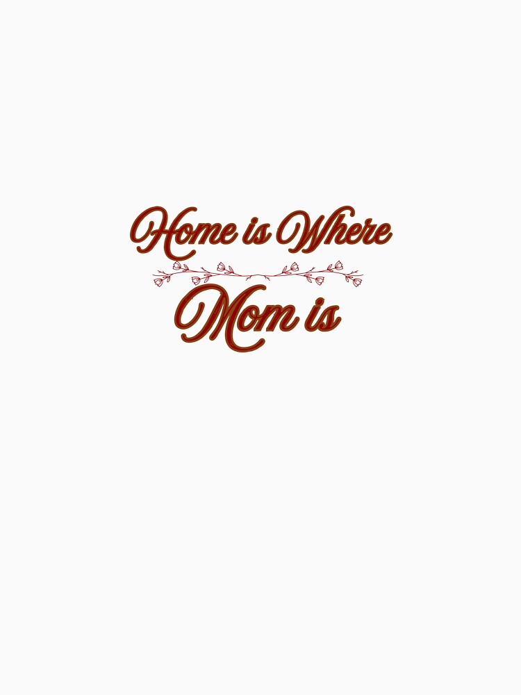 Home is Where Mom Is by mayacreations7