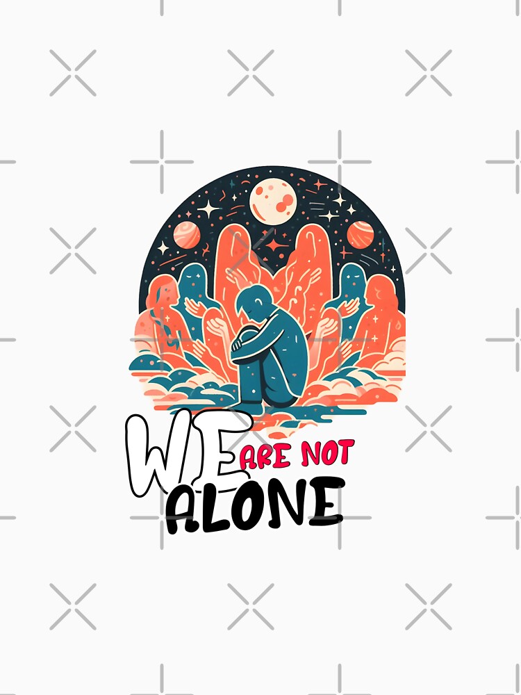 We  Are not Alone : from Egyape artists (5th design) by egyape ⭐⭐⭐⭐⭐