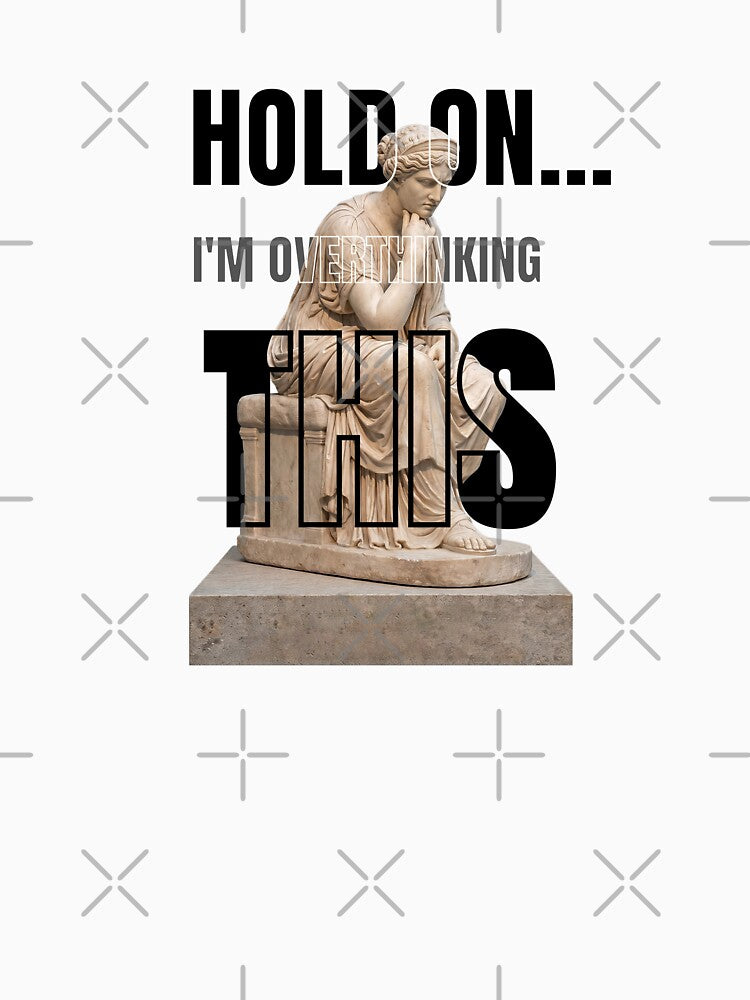 Hold On... I'm Overthinking This PREMIUM by BLOCKGROUNDDESIGN