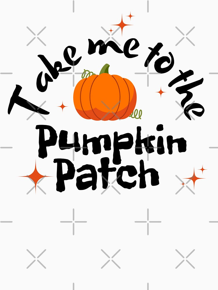 Take me to the pumpkin patch text halloween by Created by Aia