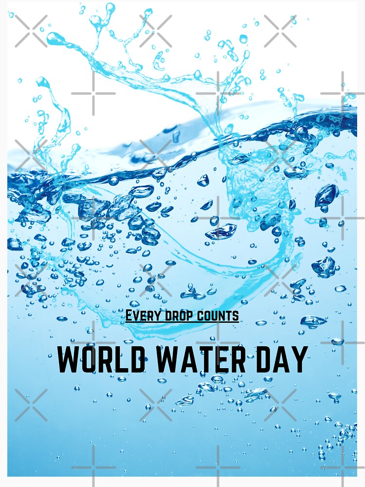 World Water Day - Every drop counts by aywchen