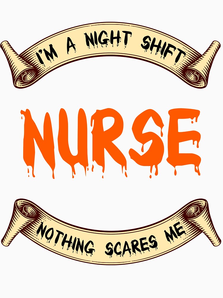 I'm A Night Shift Nurse Nothing Scares Me Halloween by BELASKRI STORE