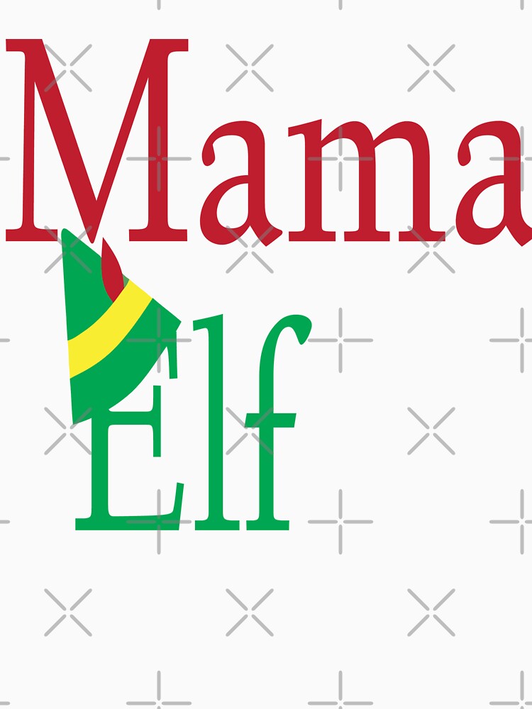 Mama Elf Funny X-mas Sweet Santa X-mas Gifts Kids Boys Girls Men Women Essential T-Shirt by mira031128